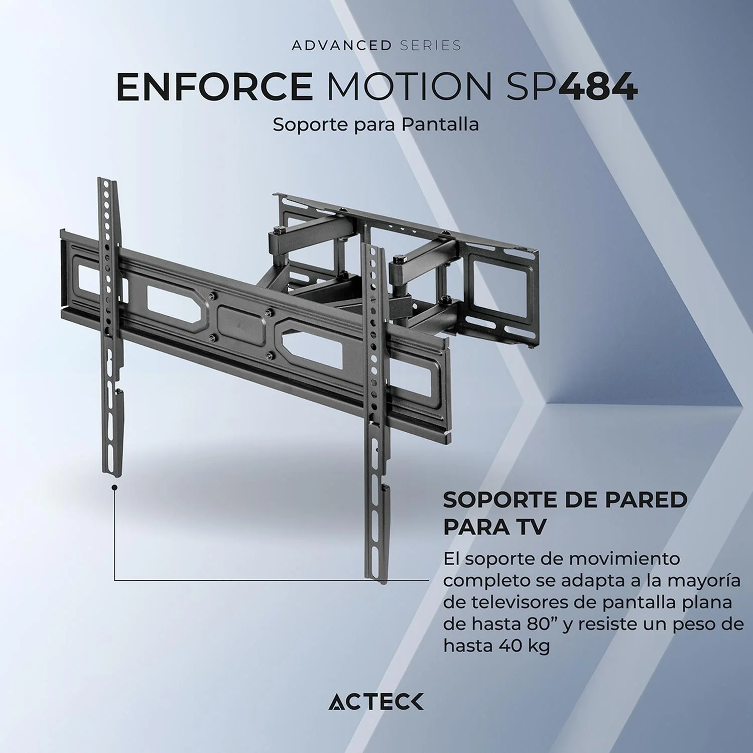Soporte Smart TV ACTECK ENFORCE MOTION SP484 37 a 80 pulgadas 40Kg Inclinación 15° y Giro de 60° Negro AC-939713 - Image 3